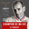 Champion de ma vie le podcast Cyril Blanchard avec Davy Tissot