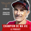 Champion de ma vie le podcast Cyril Blanchard avec Sebastien Chaigneau trail the north face utmb