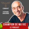 Champion de ma vie le podcast Cyril Blanchard avec Stéphane Janssoone