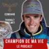 Champion de ma vie le podcast Cyril Blanchard avec Thibault Anselmet