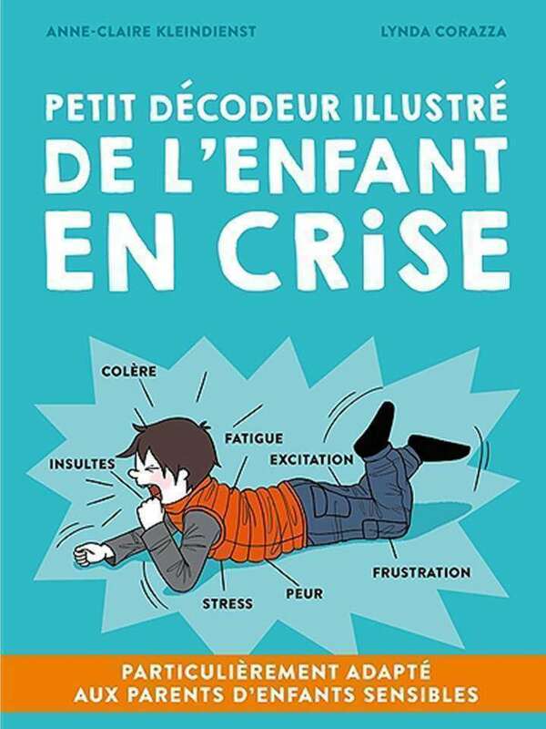  	 "Petit décodeur illustré de l'enfant en crise", Anne-Claire Kleindienst & Lynda Corazza
