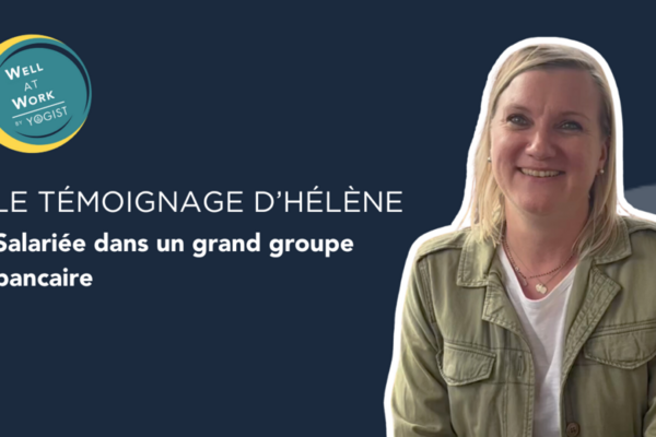 Salariée dans un grand groupe bancaire, elle s’est formée à Yogist