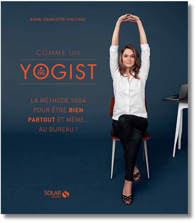 Tome 1 — Le livre « Comme un Yogist » (2016), c’est :