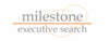 Logo MILESTONE EXECUTIVE SEARCH