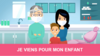 Je viens pour mon enfant