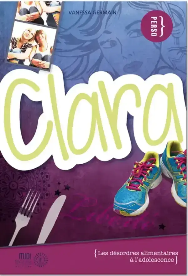Livre : Clara : les désordres alimentaires à l'adolescence