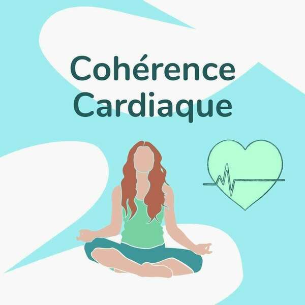 La cohérence cardiaque et ses bienfaits