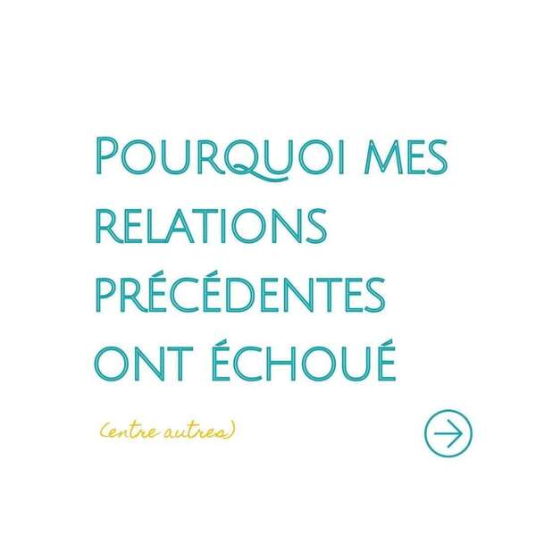 Pourquoi mes relations précédentes ont échoué ! 