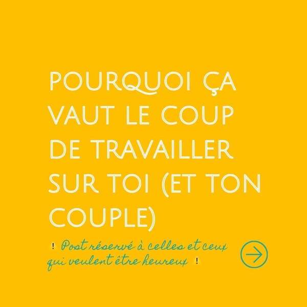 Pourquoi faire une thérapie/coaching pour toi ou ton couple ? 