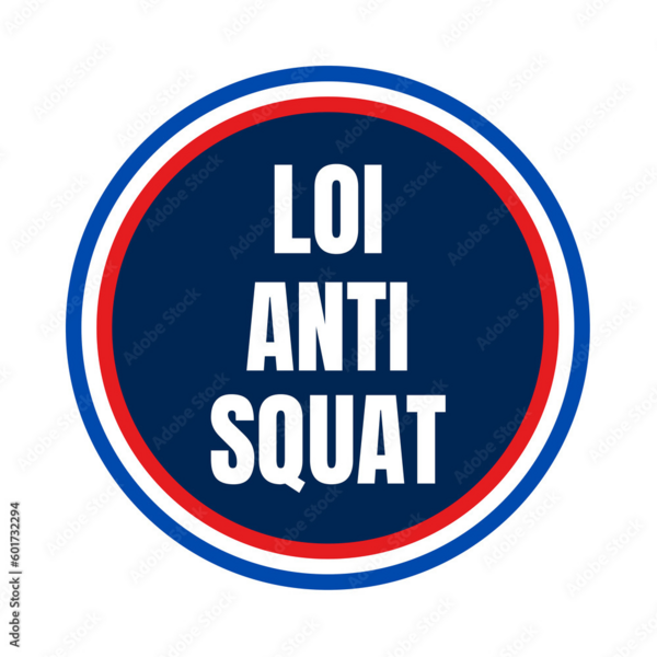 LOI ANTI-SQUAT  : UNE VRAI AVANCEE POUR LES PROPRIETAIRES