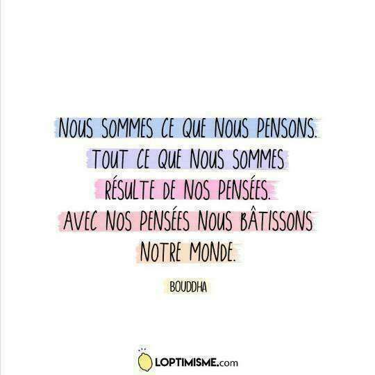 Nos pensées deviennent réalité.