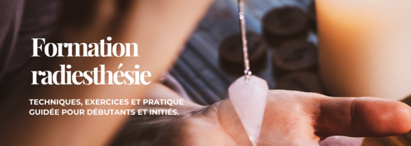 FORMATION RADIÉSTHÉSIE 4 Janvier 2026
