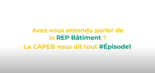 Avez-vous entendu parler de la REP Bâtiment ? On vous dit tout en vidéo