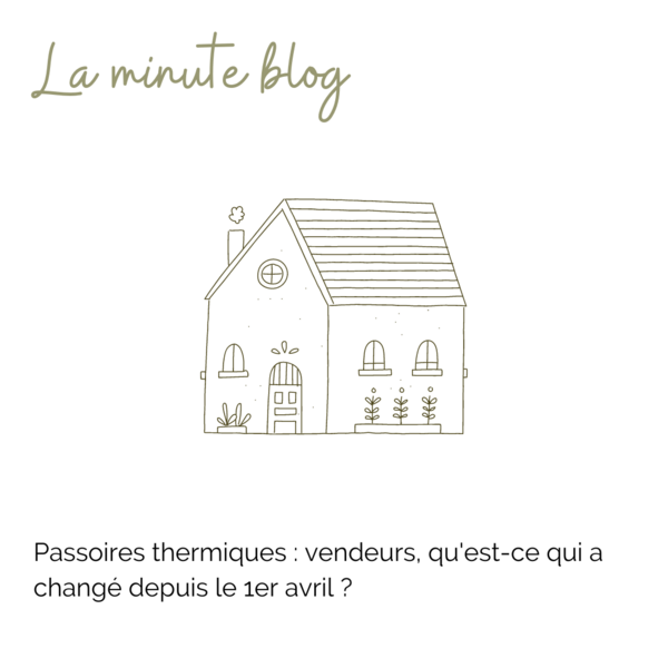 Passoires thermiques : vendeurs, qu'est-ce qui a changé depuis le 1er avril ?