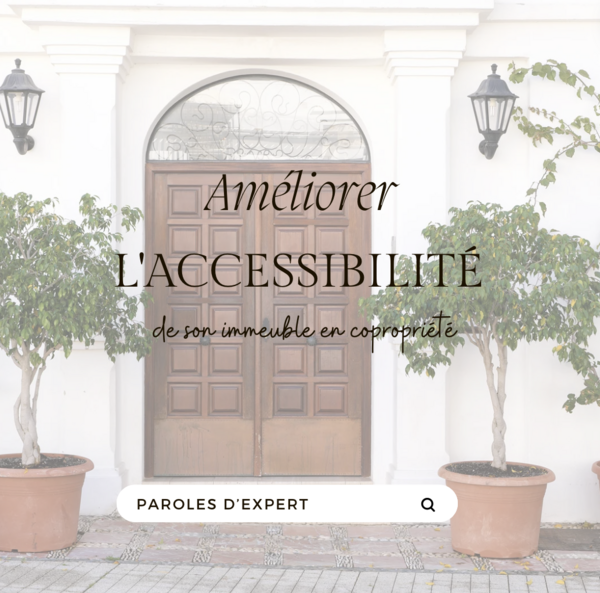 Travaux d'accessibilité en copropriété : comment améliorer l'accès à votre immeuble ?