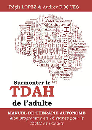 Apprivoisez en autonomie son TDAH avec l’ouvrage « Surmonter le TDAH de l’adulte »