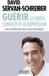 GUERIR le stress l anxiete et la depression david Servan-Schreiber 