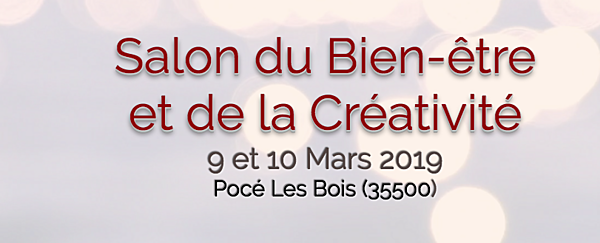 Salon du Bien être et de la créativité - Le 9/10 Mars 2019