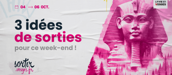 3 idées de sortie pour ce week-end