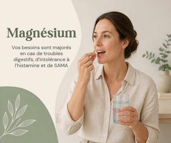Magnésium, intolérance à l'histamine et SAMA : pourquoi vos besoins sont majorés (et pourquoi certains magnésiums ne vous réussissent pas)