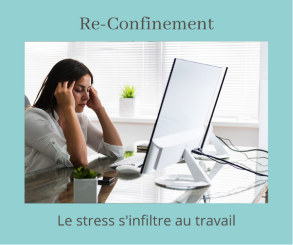 Re-confinement, le stress s'infiltre au travail