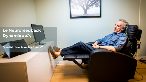 Le Neurofeedback, un jour dans tous les foyers ?