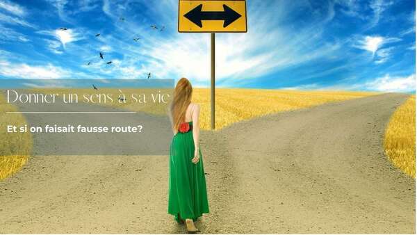  Donner un sens à sa vie : 
