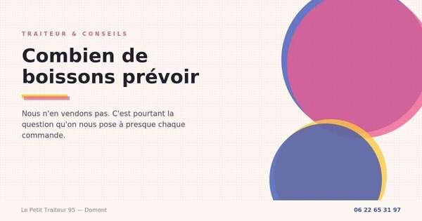 Quelles quantités de boissons prévoir pour une réception dans le Val-d'Oise