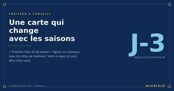 Une carte de traiteur qui change avec les saisons