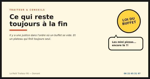 Ce qui reste toujours à la fin d'un buffet
