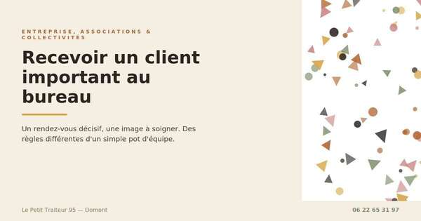 Recevoir un client important au bureau avec un buffet traiteur