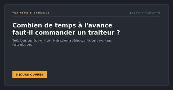 Délai pour commander un traiteur dans le Val-d'Oise
