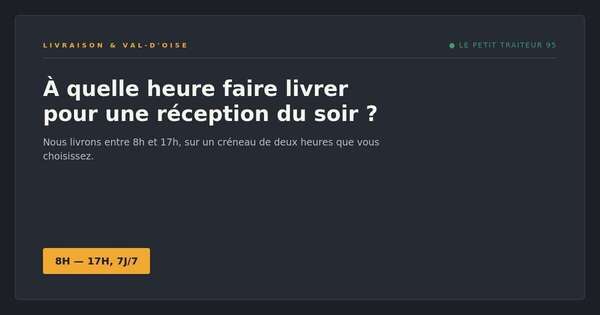 Heure de livraison pour une réception du soir