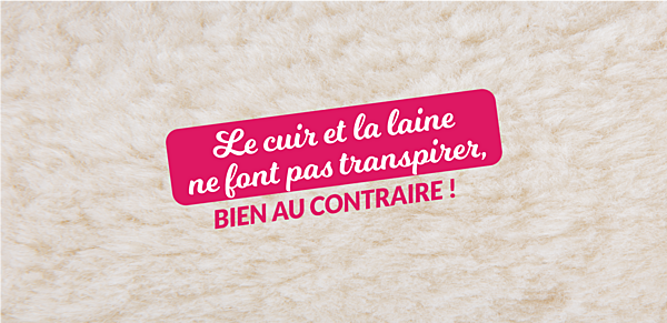 LE CUIR & LA LAINE FONT TRANSPIRER ?
