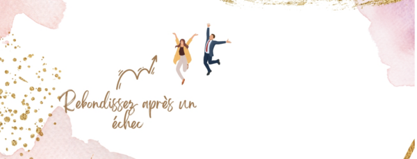 Rebondir après l’échec ? 