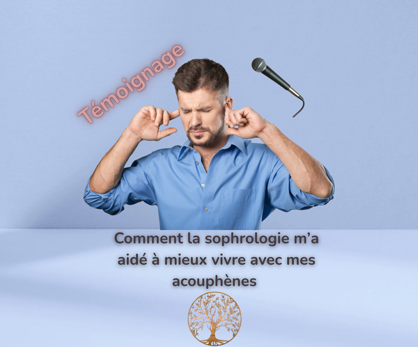 Témoignage : comment la sophrologie m’a aidé à mieux vivre avec mes acouphènes