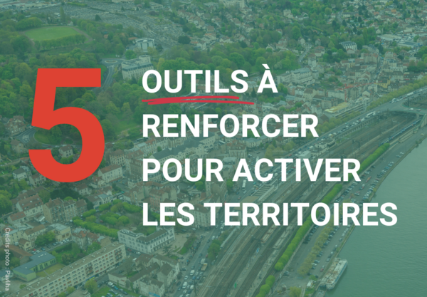 5 outils à renforcer pour activer les territoires