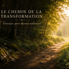 Chemin sinueux en forêt symbolisant transformation personnelle