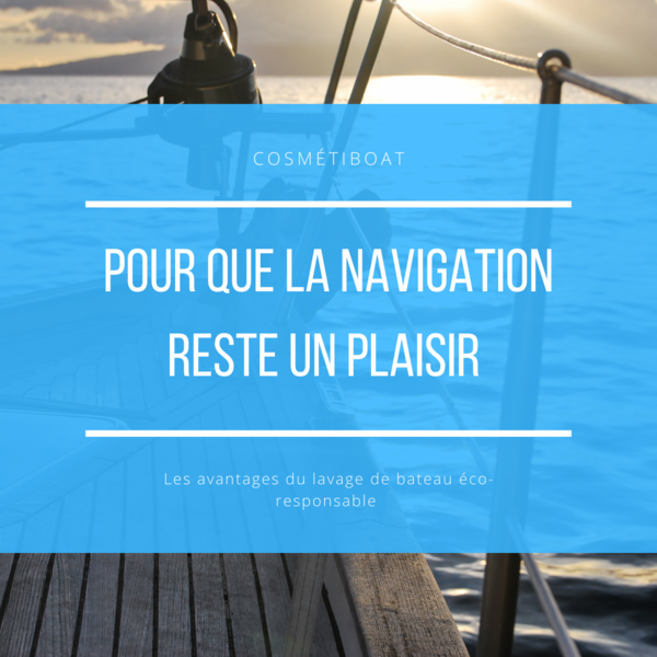 Les avantages du lavage de bateau éco-responsable !