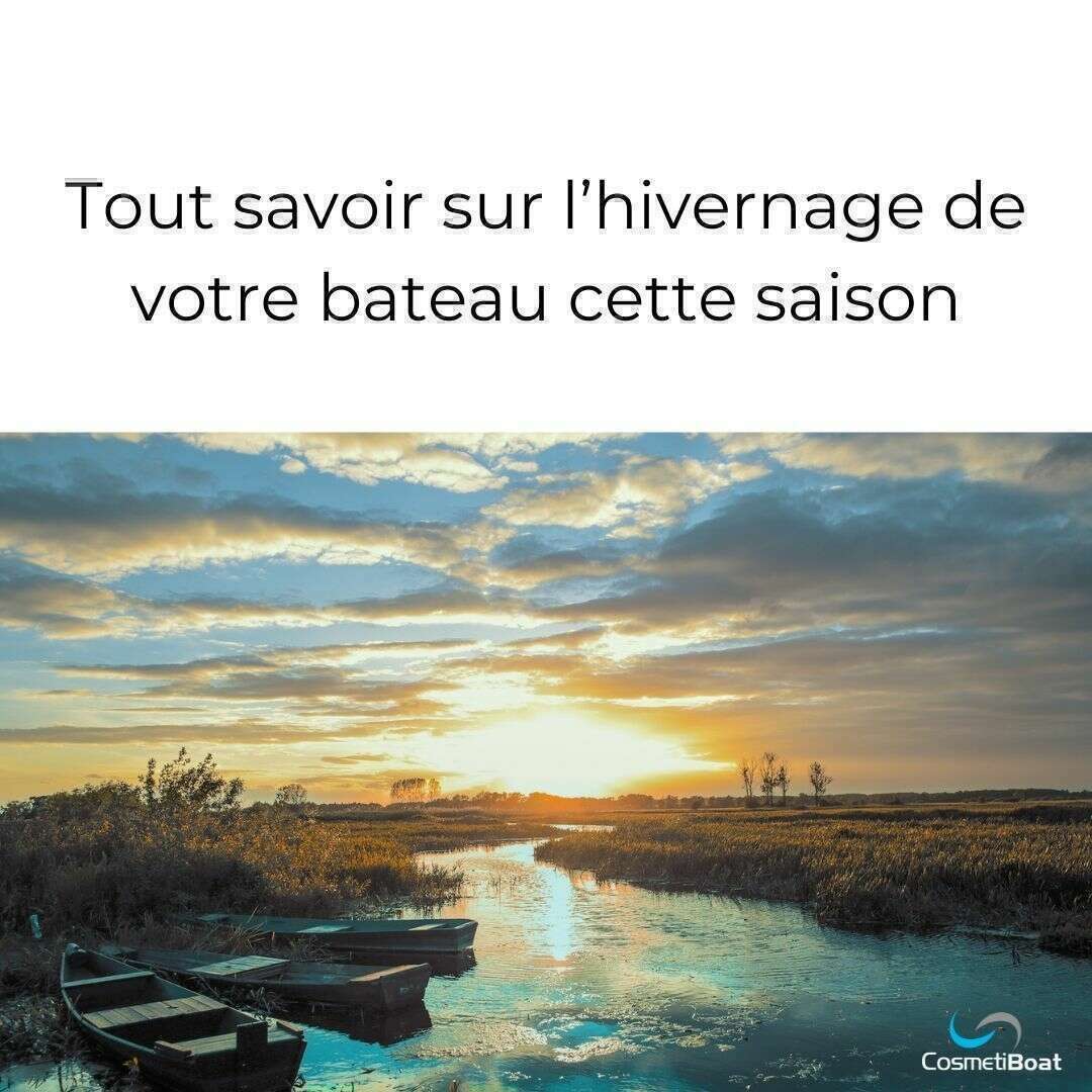 Tout savoir sur l’hivernage de votre bateau cette saison