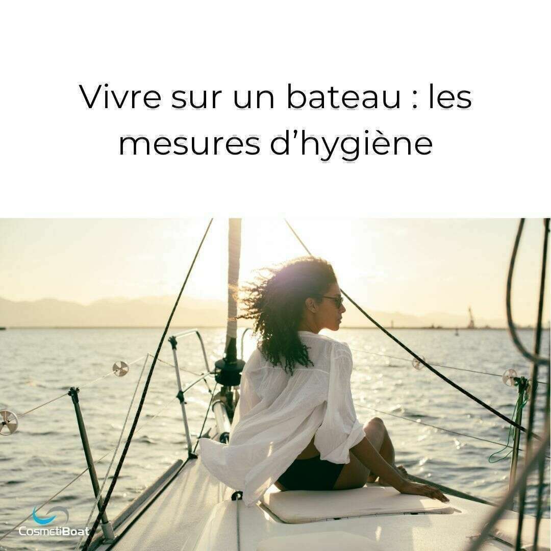 Vivre sur un bateau : les mesures d'hygiène