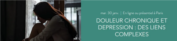 Douleur chronique et dépression : des liens complexes [Formation 30 janvier 2024]