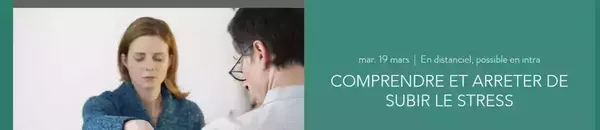 COMPRENDRE ET ARRETER DE SUBIR LE STRESS [Formation 19 mars 2024] 