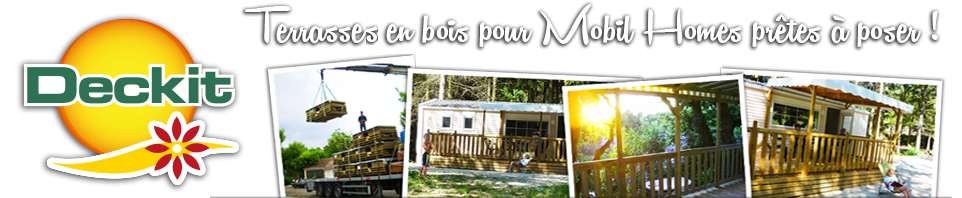 Depuis plus de 20 ans, Deckit conçoit et fabrique des terrasses en bois pour les mobil-homes.
Les terrasses Deckit sont évolutives et compatibles avec toutes les marque de mobil-homes. Simples ou couvertes, elles sont en bois traité autoclave et livrées complètes et prémontées.