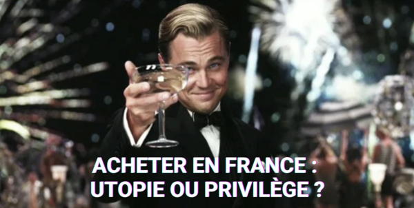Acheter en France : utopie ou privilège ?