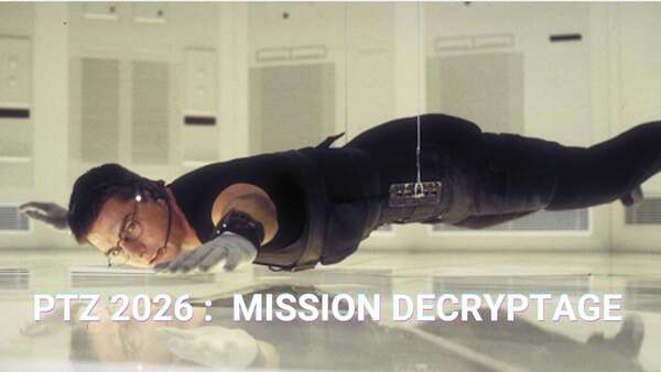 PTZ 2026 : Mission décryptage