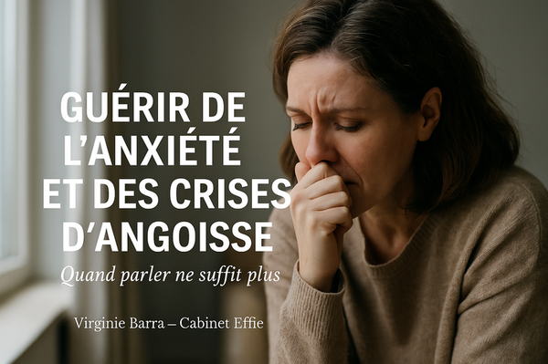 Guérir de l’anxiété et des crises d’angoisse : c'est possible !