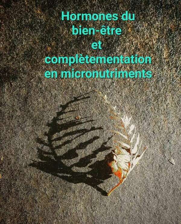 Hormones du bien-être et complémentation en micro-nutriments