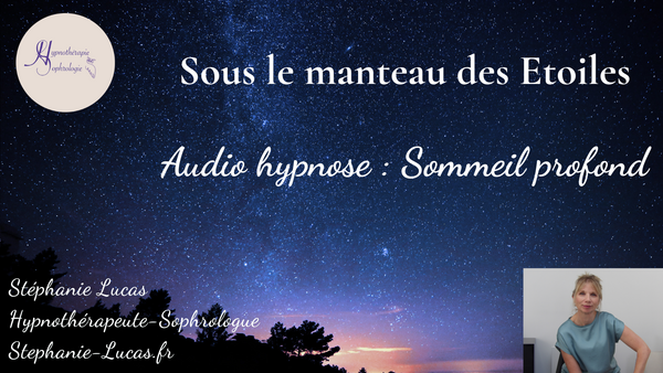 Sous le Manteau des Etoiles - Hypnose pour s'endormir profondément