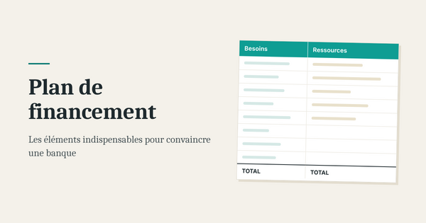 Plan de financement : les éléments indispensables pour convaincre une banque